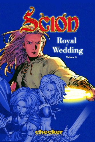 Scion Volume 6: Royal Wedding (Scion (Checker Book Publishing)) Epub