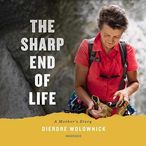 "The Sharp End of Life" by Deirdre Wolownick