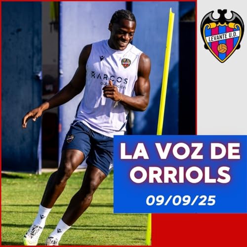 『La Voz de Orriols 09/09/25. EL LEVANTE BUSCA LA VICTORIA CONTRA EL BETIS, JOSÉ BALLESTER EN CASA』のカバーアート