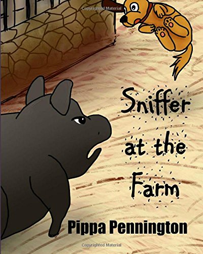 Sniffer at the Farm: For listening and early readers 3-6 years