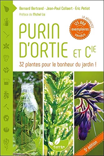 Télécharger Purin d'ortie & cie - 33 plantes pour le bonheur du jardin ! PDF Ebook En Ligne