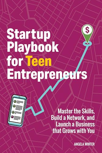 Startup Playbook for Teen Entrepreneurs: Practical Skills, Actionable Steps with Real-World Examples to Help Young Founders Grow (Business Books for Teens 1) (English Edition) - Winter, Angela