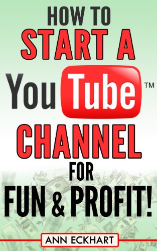 How To Start a YouTube Channel for Fun & Profit 2020 Edition: The Ultimate Guide To Filming, Uploading & Promoting Your Videos for Maximum Income (Best Way To Make Money In Farming Simulator 15)