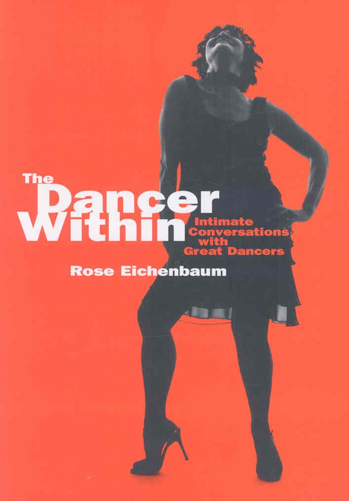 Buy The Dancer Within: Intimate Conversations With Great Dancers — BookShops.in