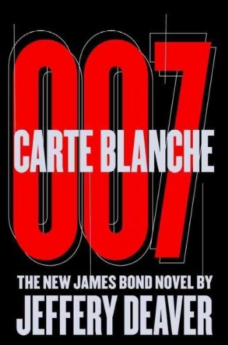 Carte Blanche 007 (The New James Bond Novel by ... B01K3QZ1B8 Book Cover