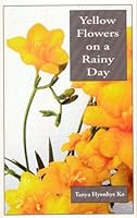 Yellow Flowers on a Rainy Day 0972997407 Book Cover