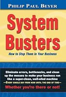 System Busters: How to Stop Them in Your Business 0976482231 Book Cover