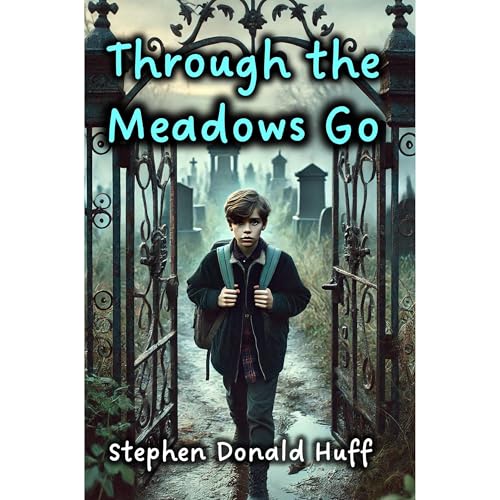 Through The Meadows Go Audiolibro Por Stephen Donald Huff arte de portada