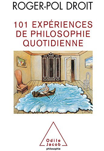 Télécharger 101 Expériences de philosophie quotidienne (SCIENCE HUM) Livre PDF Gratuit