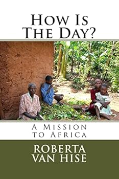 How Is The Day?: A Mission to Africa