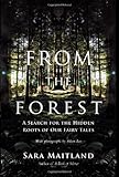 From the Forest: A Search for the Hidden Roots of our Fairytales