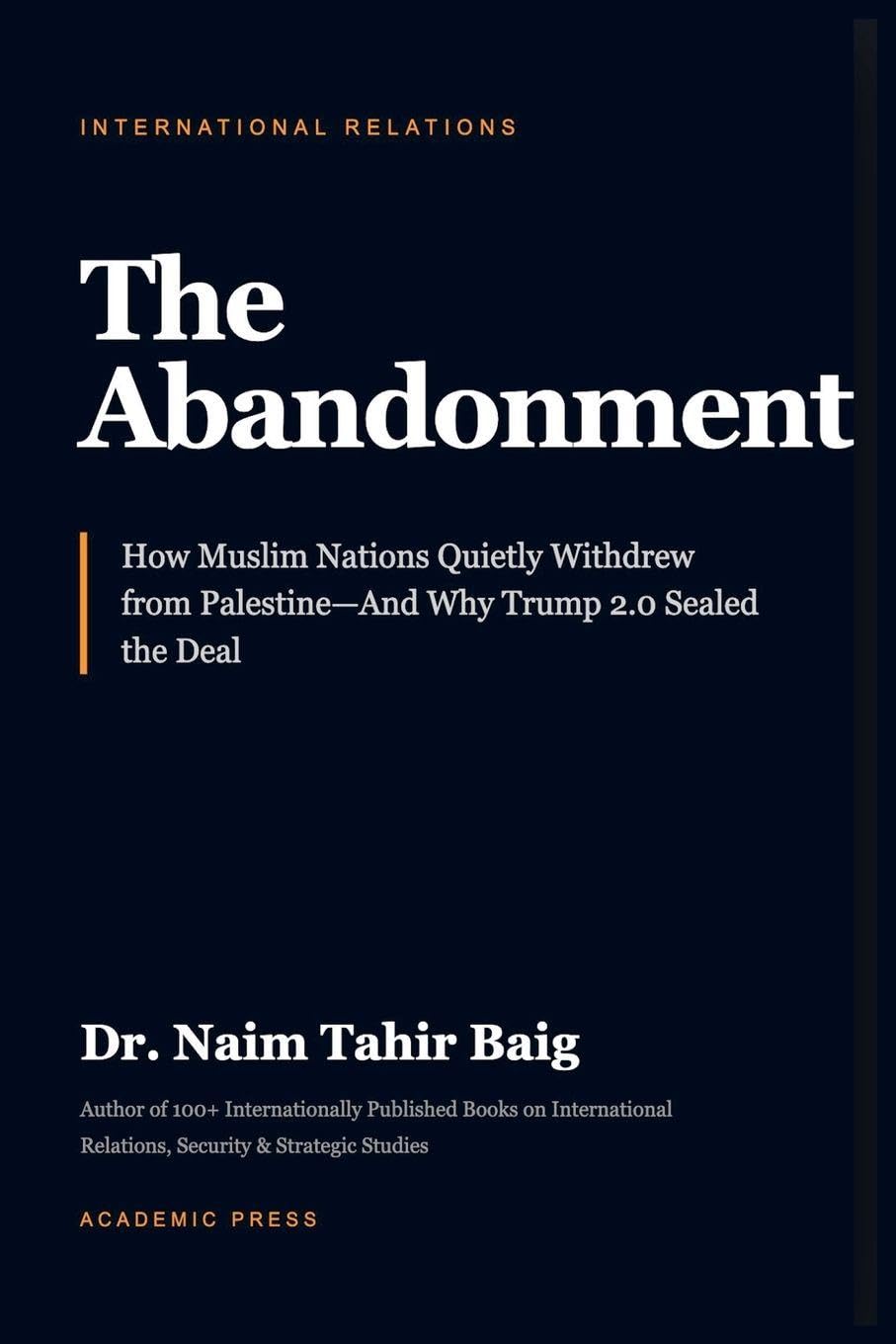 The Abandonment: How Muslim Nations Quietly Withdrew From Palestine-And Why Trump 2.0 Sealed The Deal