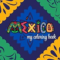 México: My coloring book B0F6FJZN1S Book Cover