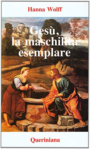 Gesù, la maschilità esemplare. La figura di Gesù secondo la psicologia del profondo