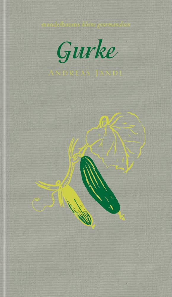 Mandelbaum Verlag Eg Gurke: Kleine Gourmandise Nr. 35