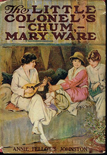 The Little Colonel's Chum Mary Ware B003LUWYH8 Book Cover