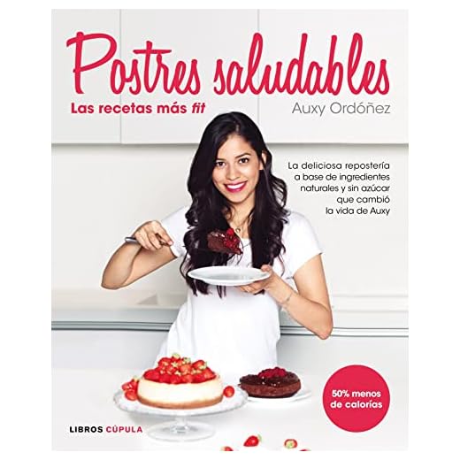 Postres Saludables: las recetas más fit (Cocina)