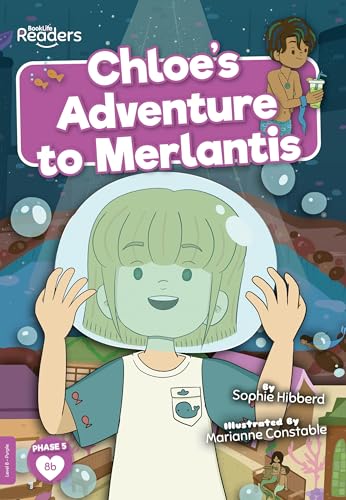 Chloe's Adventure to Merlantis (BookLife Readers)