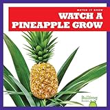 Watch a Pineapple Grow (Bullfrog Books: Watch It Grow)