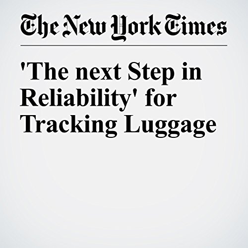 'The next Step in Reliability' for Tracking Luggage cover art