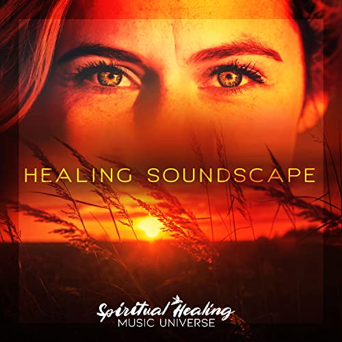 Healing Soundscape by Spiritual Healing Music Universe on Amazon Music