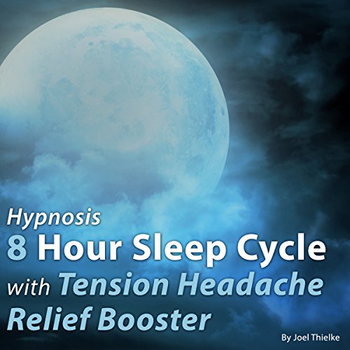 Hypnosis 8 Hour Sleep Cycle with Tension Headache Relief