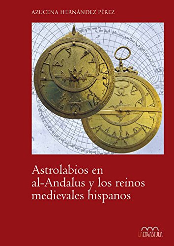 Portada de Astrolabios en al-Andalus y los reinos medievales hispanos