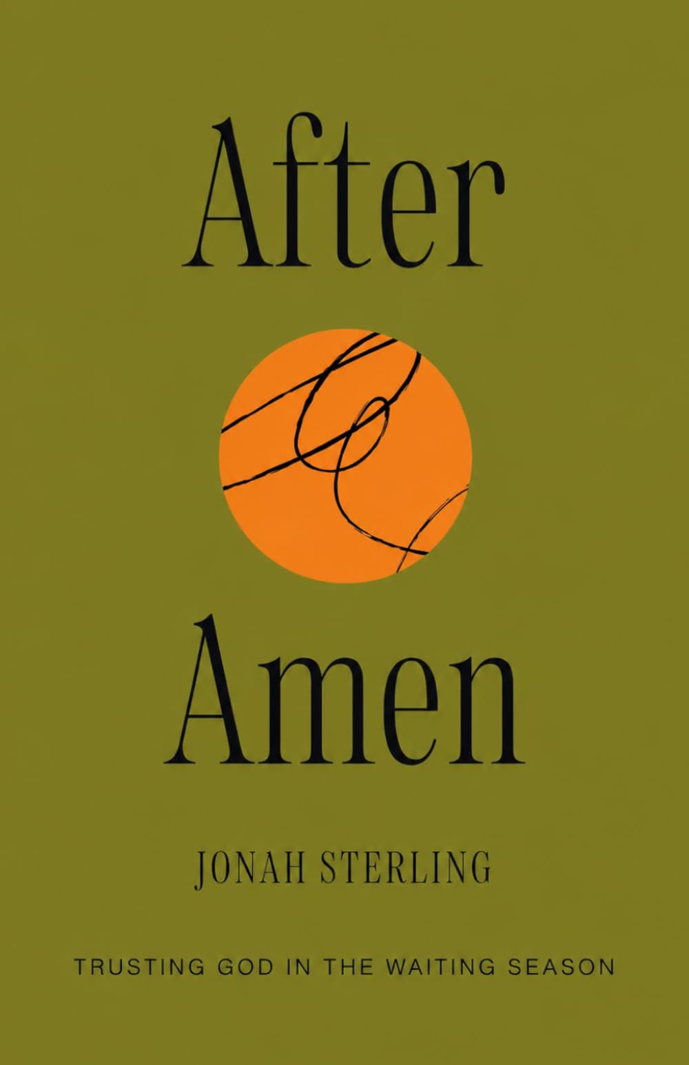 AFTER AMEN: TRUSTING GOD IN THE WAITING SEASON