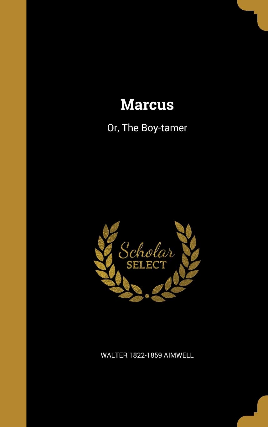 Marcus: Or, the Boy-Tamer