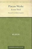 Platons Werke. Erster Theil - Platon Übersetzer: Friedrich Schleiermacher 