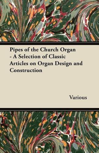 Télécharger Pipes of the Church Organ - A Selection of Classic Articles on Organ Design and Construction by Vari Livre eBook France