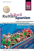 KulturSchock Spanien: Andere Länder - andere Sitten. Alltagskultur, Tradition, Fiestas, Verhaltenstipps, Mann und Frau, Immobilienkauf und Langzeitaufenthaltusw 383171066X Book Cover