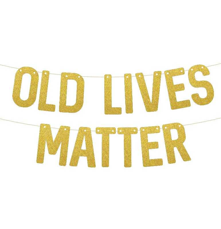 Image of SVM CRAFT Old Lives Matter banner,Funny Birthday Banner, Old Lives Still Matter Birthday Decorations