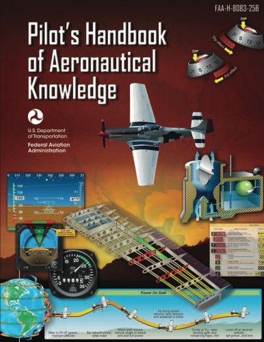 Pilot's Handbook of Aeronautical Knowledge (FAA-H-8083-25B - 2016...