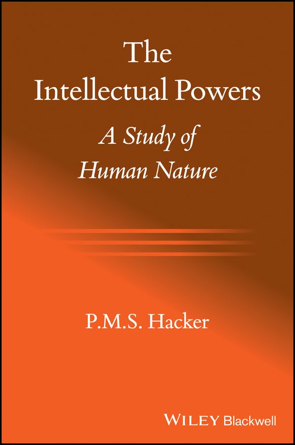 The Intellectual Powers: A Study of Human Nature