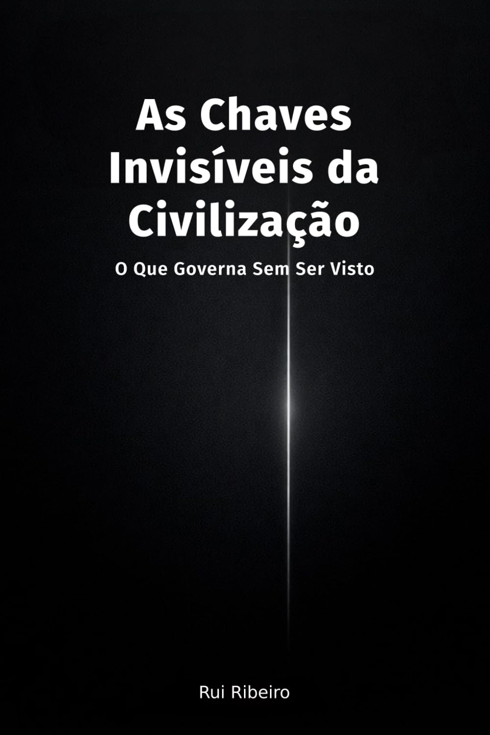 As Chaves Invisíveis da Civilização: O Que Governa Sem Ser Visto (Constelação II - Ambiente · Cidade · Energia)