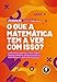 O Que a Matemática Tem a Ver com Isso?: Como Professores e Pais Podem Transformar a Aprendizagem da Matemática e Inspirar Sucesso