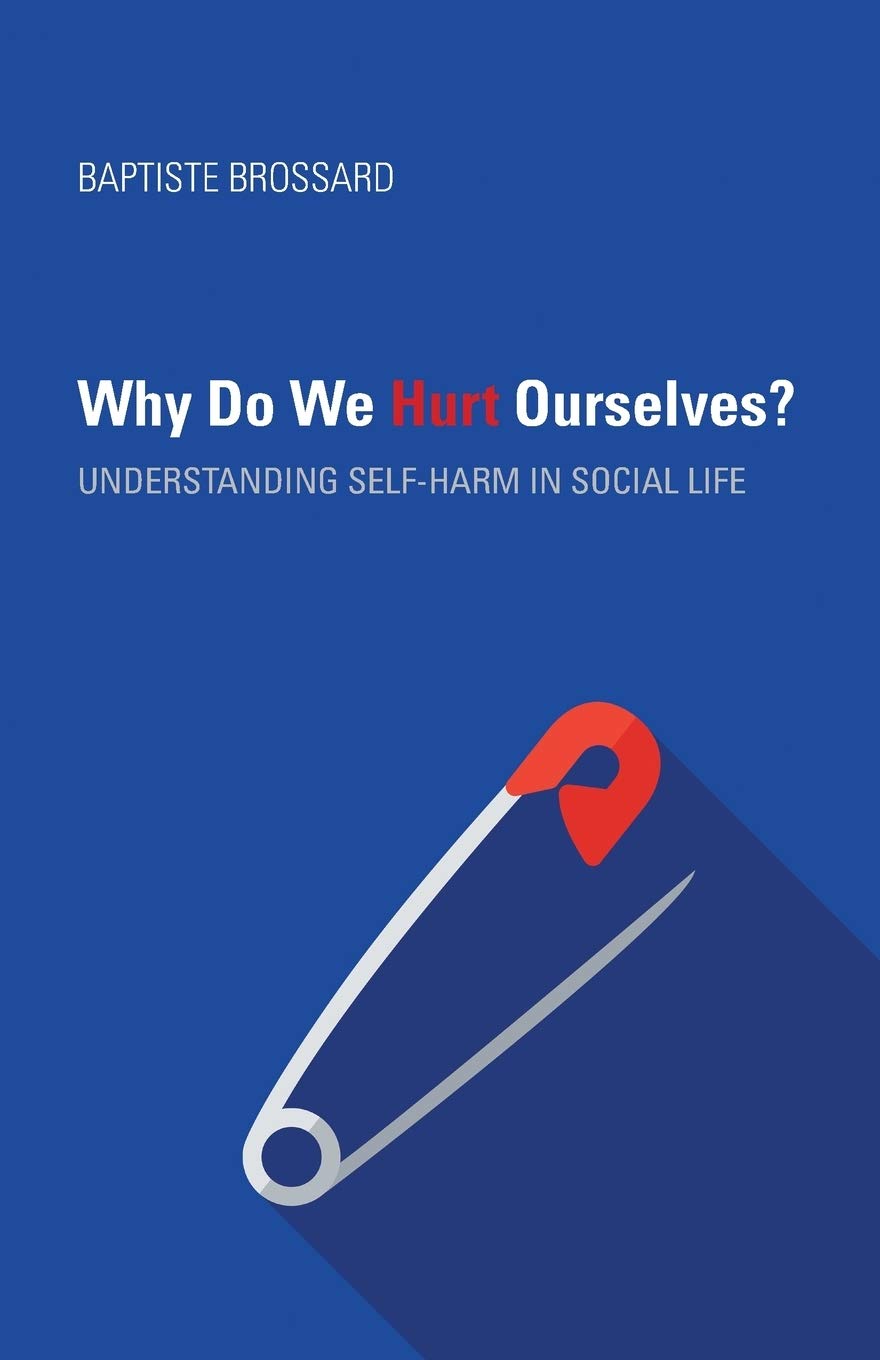 Why Do We Hurt Ourselves?: Understanding Self-Harm in Social Life