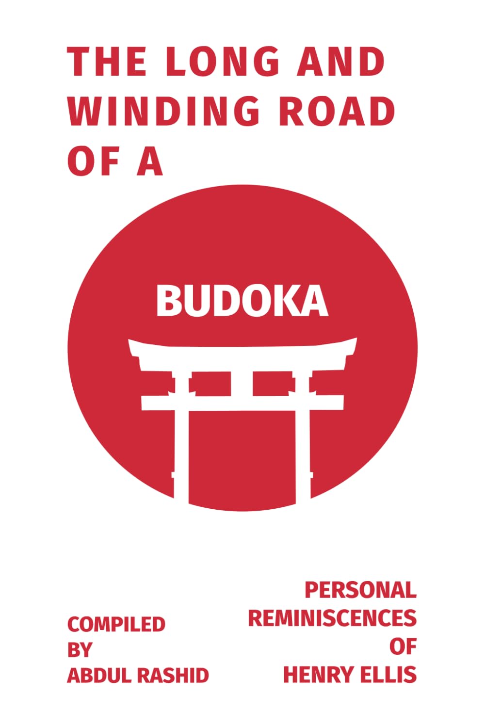 The Long and Winding Road of a Budoka: Personal Reminiscences of Henry Ellis