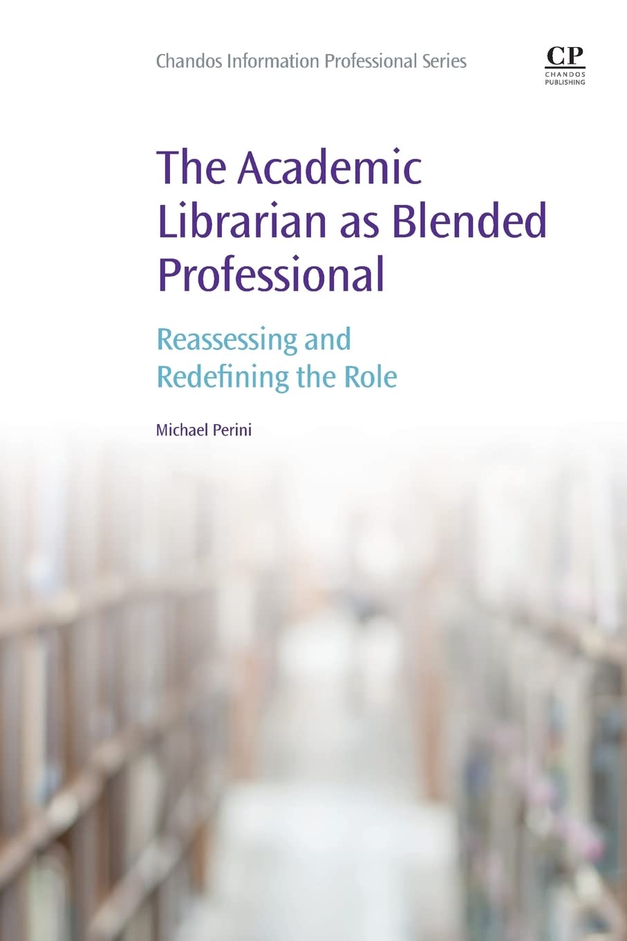 Buy The Academic Librarian As Blended Professional: Reassessing and Redefining the Role — BookShops.in