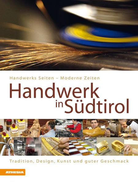 Handwerk in Südtirol: Tradition, Design, Kunst und guter Geschmack