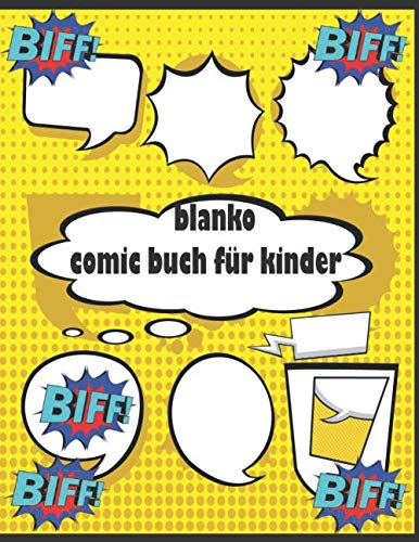 blanko comic buch fÃ¼r kinder: leeres Malbuch A4 130 Seiten Notizbuch fÃ¼r Erwachsene und Kinder mit weiÃŸem Hintergrund, fÃ¼r ... eigenes Comic. FÃ¼r alle Ebenen (German Edition)