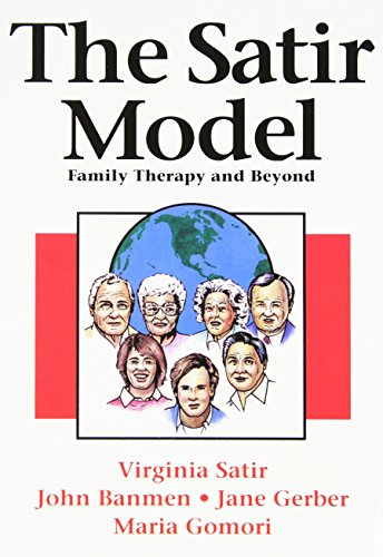 Satir Model: Family Therapy and Beyond Satir Model: Family Therapy and Beyond