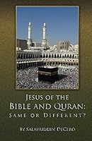 Jesus of the Bible and the Quran: Same or Different? 1500407879 Book Cover