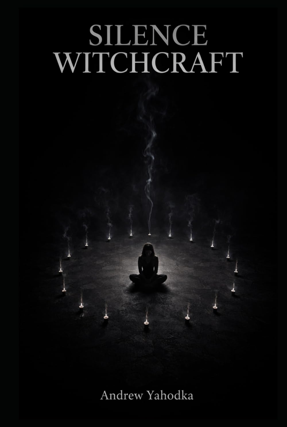 Silence Witchcraft: Deep Stillness Practices to Let Go of the Identity You've Outgrown, Hear What Has Always Been Speaking, and Become Who You Actually Are (Somatic Witchcraft)