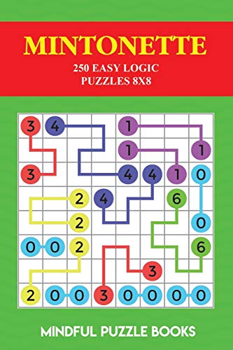 Mintonette: 250 Easy Logic Puzzles 8x8 (Mintonette Collections)