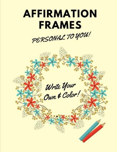 Affirmation Frames: Personal To You (Motivation and Transformation)