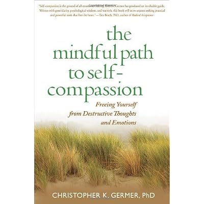 By Christopher K. Germer TheMindful Path to Self-compassion by Germer, Christopher K. ( Author ) ON Jun-09-2009, Paperback