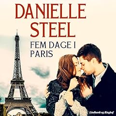 Fem dage i Paris Audiolibro Por Danielle Steel, Kirsten Franke - Translator arte de portada