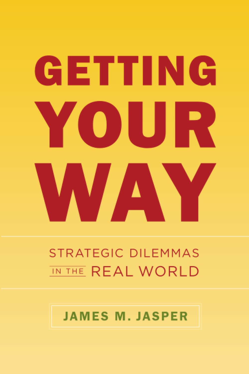 Getting Your Way: Strategic Dilemmas in the Real World